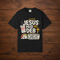 Jesus Paid My Debt Relaxed T-Shirt — Funny Graphic Everyday Tee