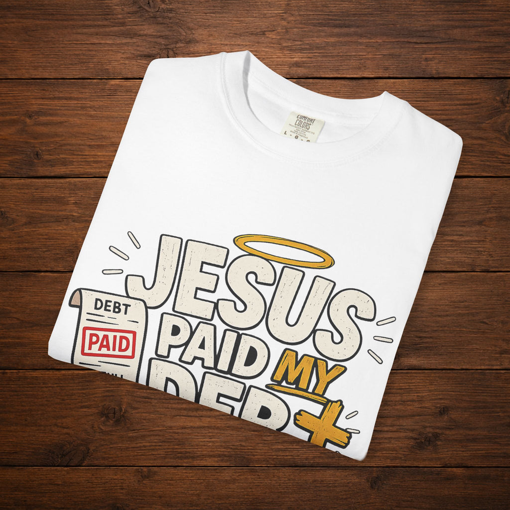 Jesus Paid My Debt Relaxed T-Shirt — Funny Graphic Everyday Tee
