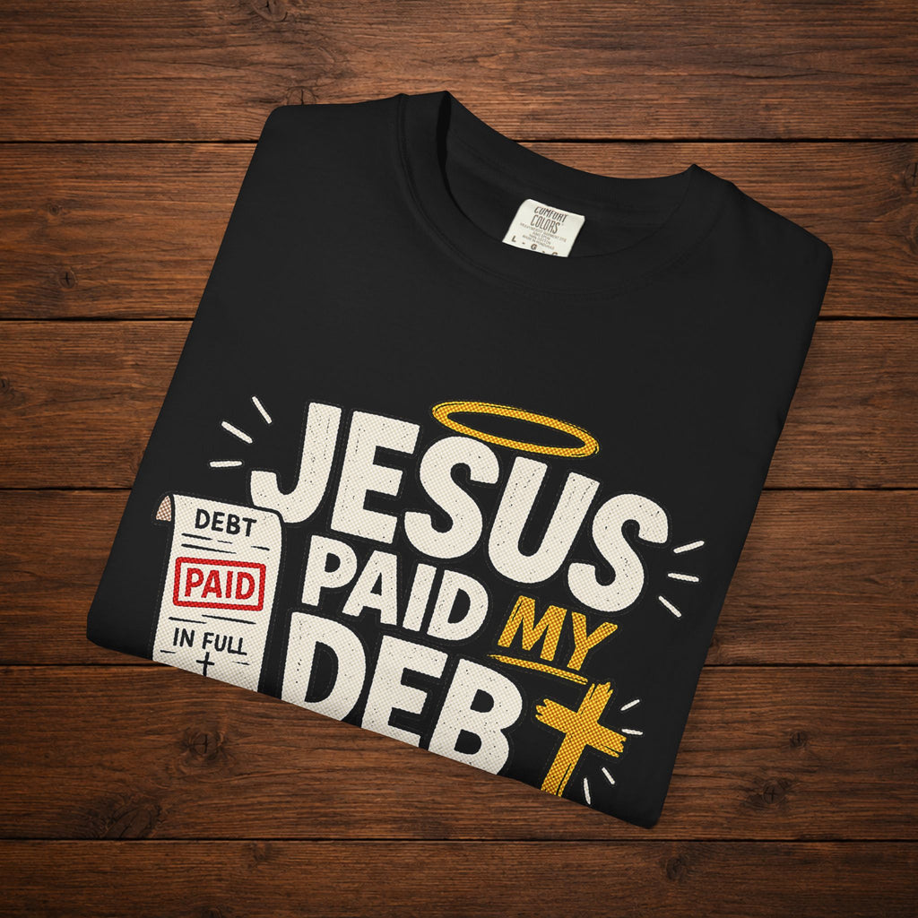 Jesus Paid My Debt Relaxed T-Shirt — Funny Graphic Everyday Tee